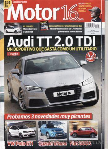 Coches: REVISTA MOTOR 16 N&ordm; 1620 A&Ntilde;O 2014. PRU: AUDI TT 2.0 TDI 184. ULTRA. VOL:VOLKSWAGEN POLO GTI.FIAT 500