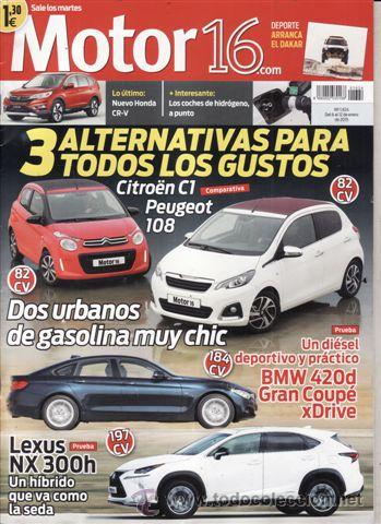 Coches: REVISTA MOTOR 16 N&ordm; 1624 A&Ntilde;O 2015. PRU: BMW 420D GRAND COUPE XDRIVE. LEXUS NX 300H. COMP: CITROEN C1