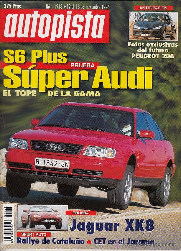 Coches: REVISTA AUTOPISTA N&ordm; 1948 A&Ntilde;O 1996. PRUEBA: AUDI S6 PLUS. JAGUAR XK8.