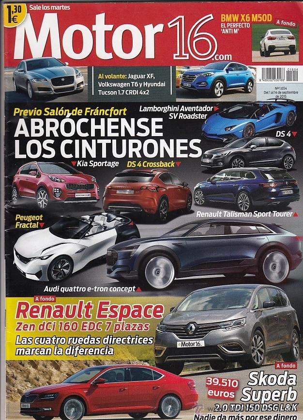 Coches: REVISTA MOTOR 16 N&ordm; 1654 A&Ntilde;O 2015. PRU: RENAULT ESPACE ZEN ENERGY 1.6 DCI. SKODA SUPERB 2.0 TDI. DSG