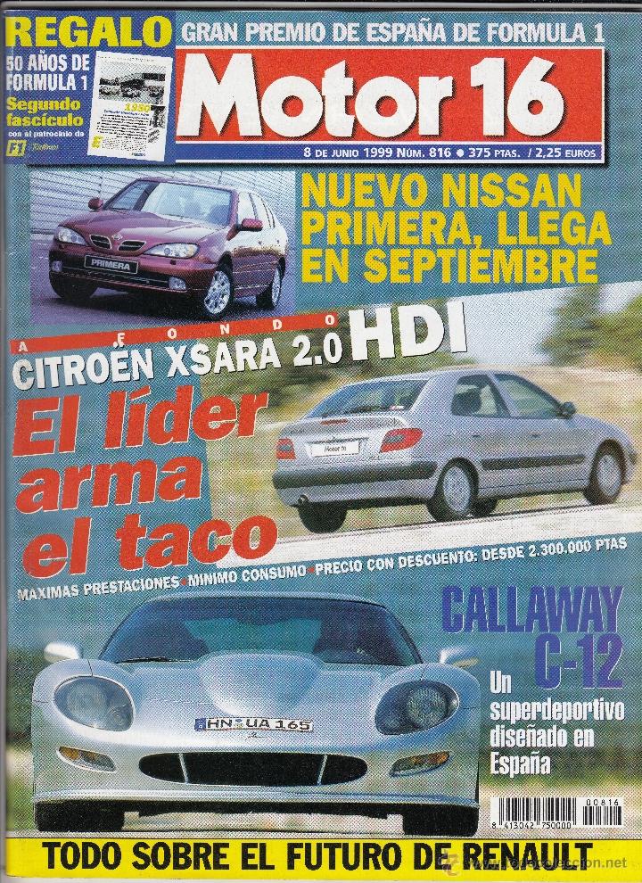 Coches: REVISTA MOTOR 16 N&ordm; 816 A&Ntilde;O 1999. PRUEBA: CITROEN XSARA 2.0 HDI EXCLUSIVE 5P. CALLAWAY C-12 COUPE.