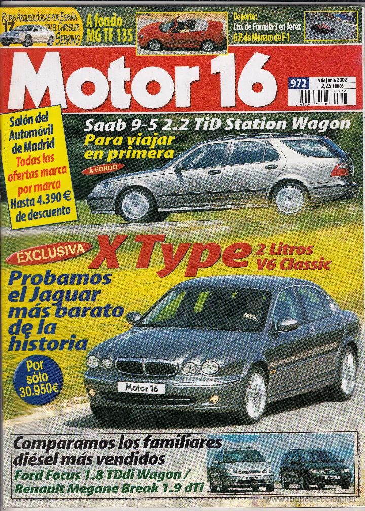 Coches: REVISTA MOTOR 16 N&ordm; 972 A&Ntilde;O 2002. PRUEBA: JAGUAR X-TYPE 2.0. MG TF135. COMP: FORD FOCUS 1.8 WAGON