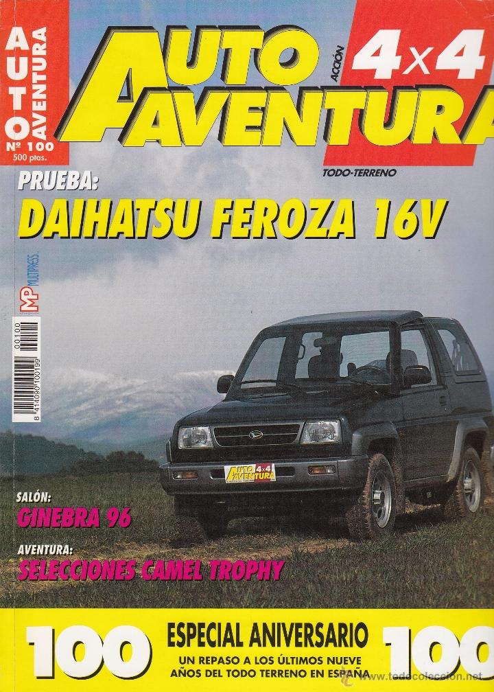 Autos: REVISTA AUTO AVENTURA N&ordm; 100 A&Ntilde;O 1996. PRUEBA: DAIHATSU FEROZA 16V. ESPECIAL ANIVERSARIO.