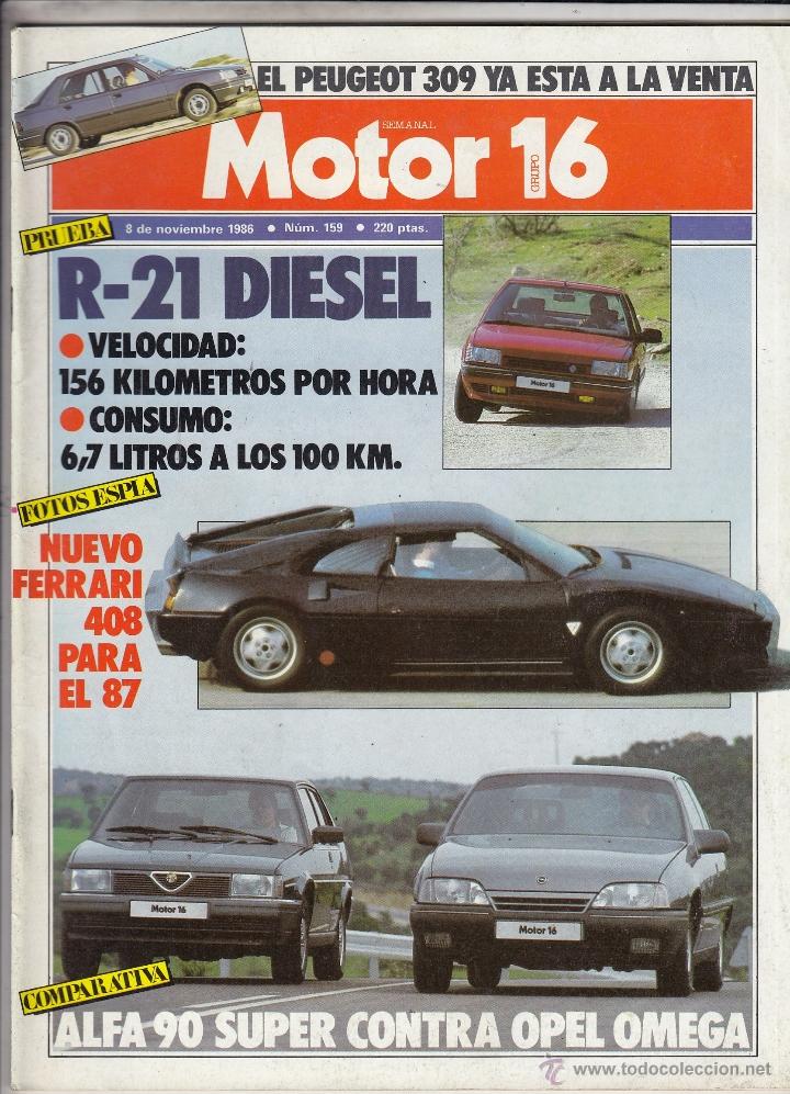 Coches: REVISTA MOTOR 16 A&Ntilde;O 1986 N&ordm; 159. PRUEBA: RENAULT 21 DIESEL. COMP: ALFA 90 2.0I S Y OPEL OMEGA 2.0I.