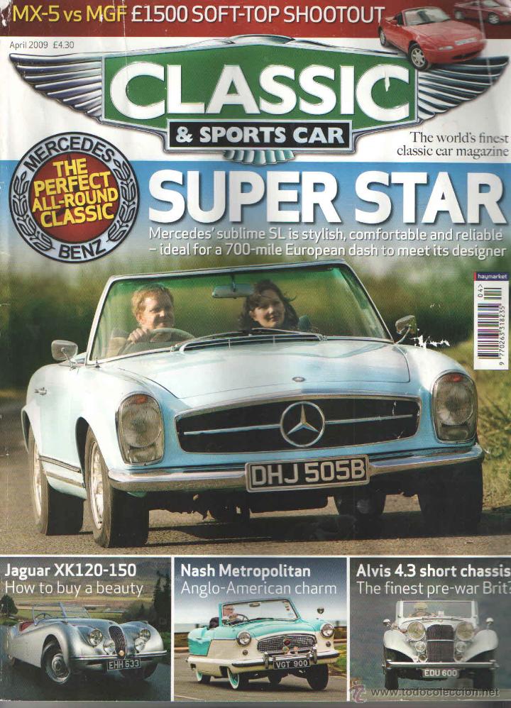 Coches: CLASSIC & SPORTS CAR: MERCEDES 230 SL PAGODA; MAZDA MX5; MGF; JAGUAR XK; NASH METROPOLITAN; ETC...