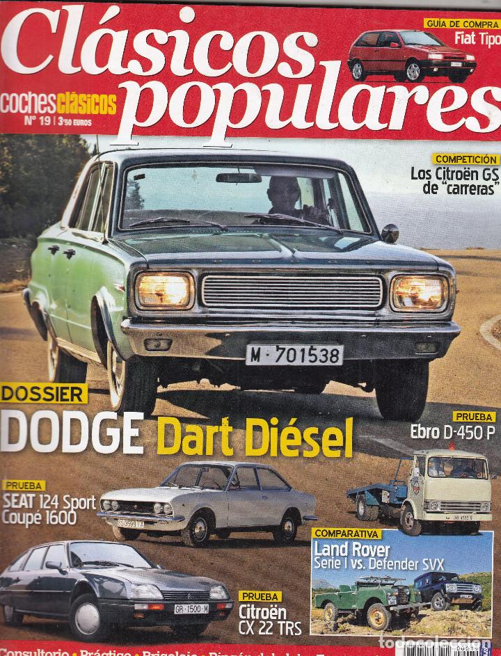 Coches: REVISTA CLASICOS POPULARES N&ordm; 19. DOSSIER DODGE DART DIESEL. CITROEN CX 22 TRS. EBRO D-450.