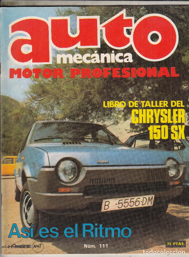 Coches: REVISTA AUTOMECANICA N&ordm; 111 A&Ntilde;O 1979. LIBRO TALLER: CHRYSLER 150 SX. ASI ES EL SEAT RITMO.