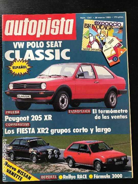 Coches: AUTOPISTA N&ordm; 1341 - MARZO 1985 - PEUGEOT 205 XR - FORD FIESTA XR2 - VW POLO CLASSIC