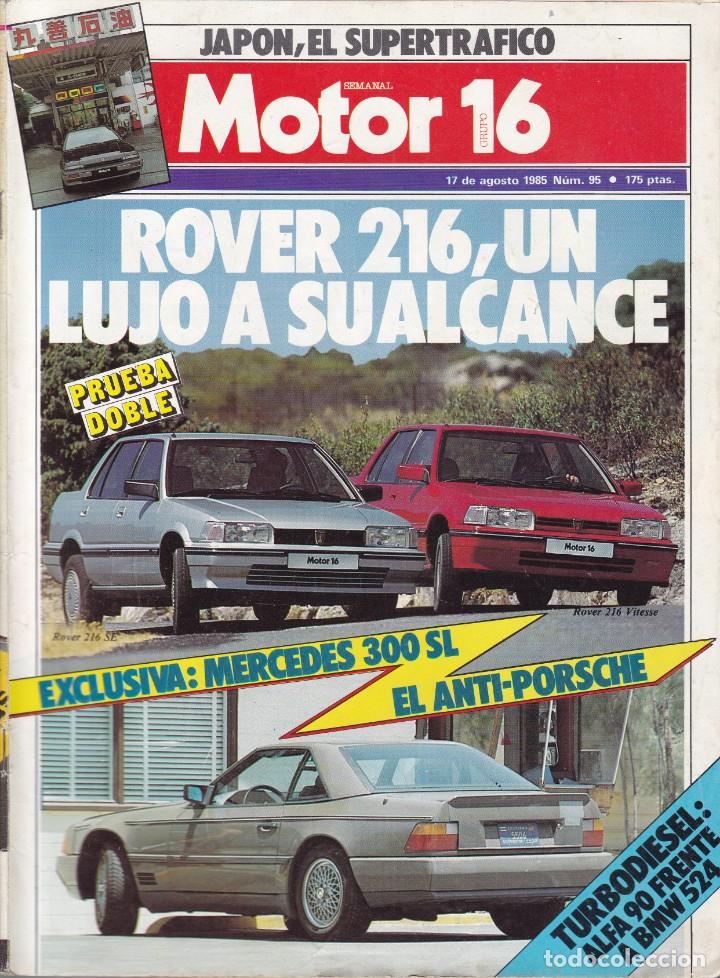 Coches: REVISTA MOTOR 16 N&ordm; 95 A&Ntilde;O 1985. PRU: ROVER 216 VITESSE. ROVER 216 SE. COMP: BMW 524 TD Y ALFA 90