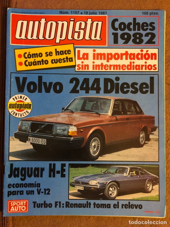 Coches: AUTOPISTA N&deg; 1157 (JULIO 1981). VOLVO 244 DI&Eacute;SEL, JAGUAR H-E, F1: REANULT, COCHES 1982,...