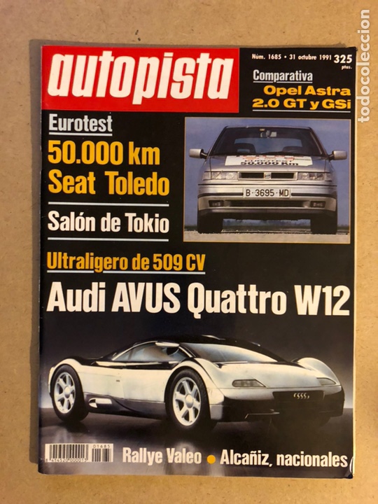 Autos: AUTOPISTA N&deg; 1685 (1991). SEAT TOLEDO, AUDI AVUS QUATTRO W12, OPEL ASTRA 2.0 GT Y GSI,...