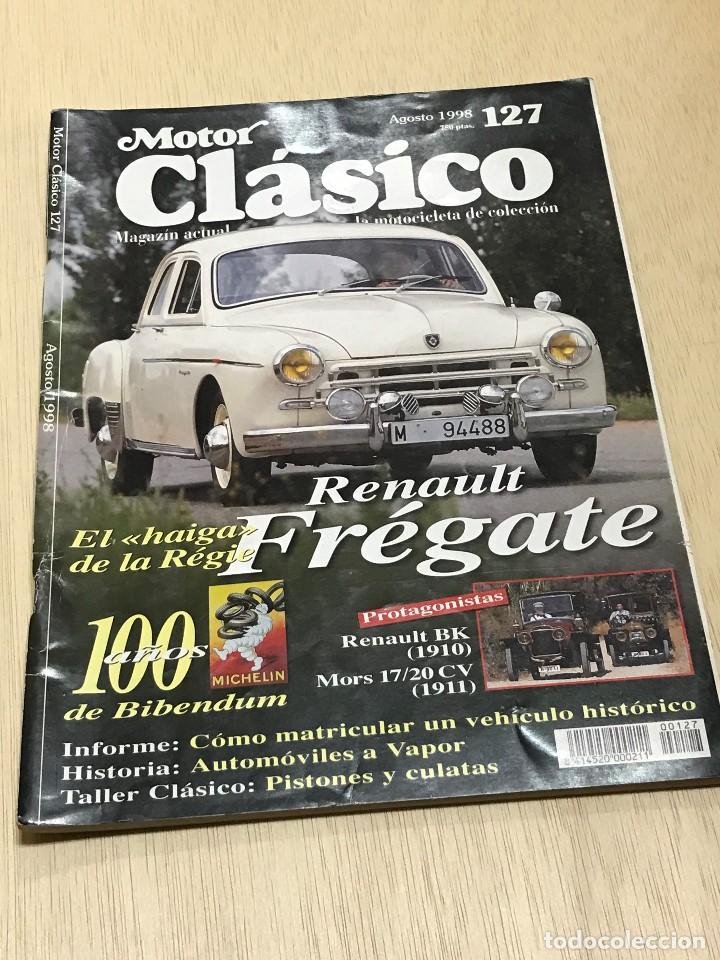Coches: REVISTA MOTOR CLASICO N&ordm; 127 - RENAULT FREGATE / RENAULT BK / MORS 17-20
