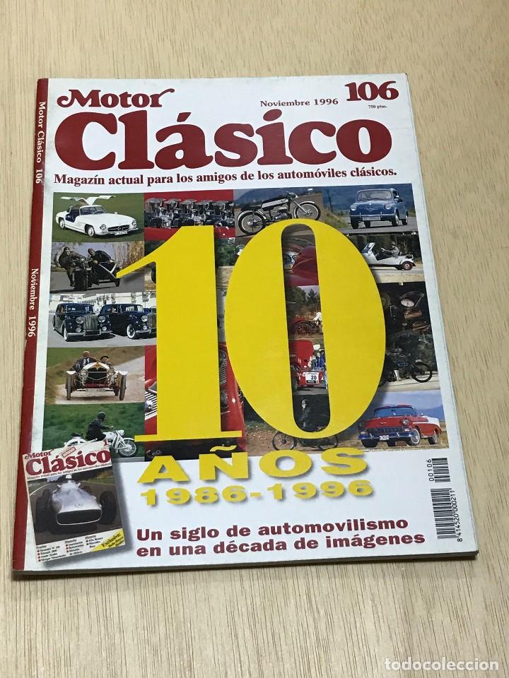 Coches: REVISTA MOTOR CLASICO N&ordm; 106 - ESPECIAL 10 A&Ntilde;OS