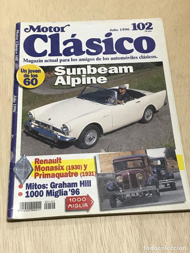 Coches: REVISTA MOTOR CLASICO N&ordm; 102 - SUNBEAM ALPINE / RENAULT MONASIX PRIMAQUATRE / GRAHAM HILL