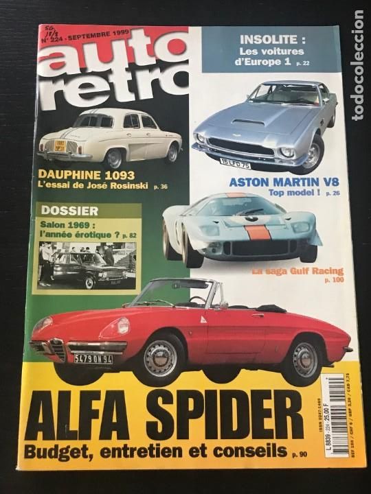 Coches: AUTO RETRO N&ordm; 224 - RENAULT DAUPHINE ASTON MARTIN V8 ALFA SPIDER SALON AUTO 69 TEAM GULF CITROEN GS