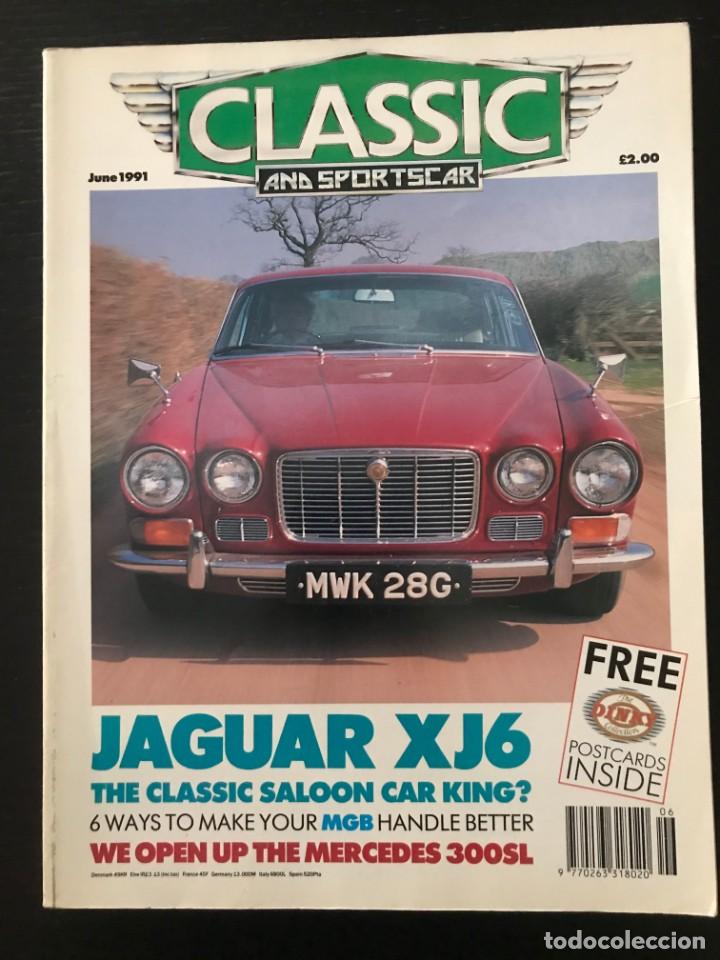 Coches: CLASSIC AND SPORTSCAR - JUNIO 1991 - JAGUAR XJ6 MGB MERCEDES 300 SL MORETTI 750 ASTON MARTIN DB5