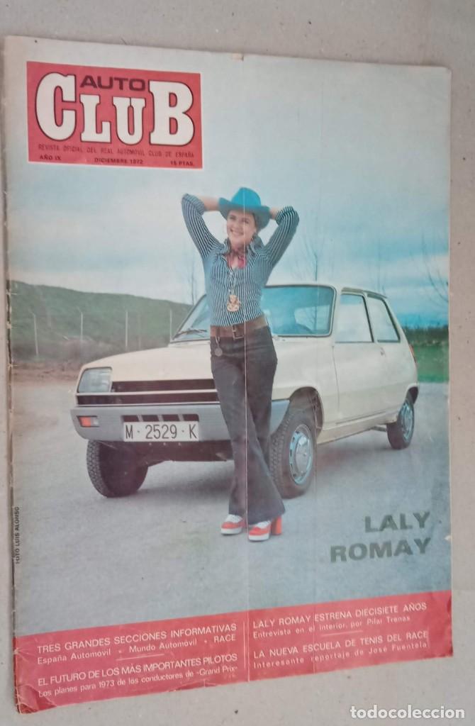 Autos: AUTO CLUB - REVISTA - 1972 diciembre - AUTOMOVIL CLUB DE ESPA&Ntilde;A - LALY ROMAY
