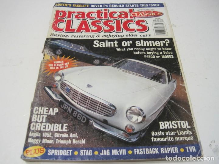 Coches: PRACTICAL CLASSICS: VOLVO 1800; BRISTOL; ROVER 75; CITRO&Euml;N AMI; FORD ANGLIA; MORRIS MINOR; ETC...