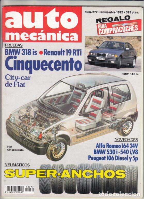 Coches: REVISTA AUTOMECANICA N&ordm; 272 A&Ntilde;O 1992. PRU: BMW 318IS. RENAULT 19 1.8 TRI. FIAT CINQUECENTO.
