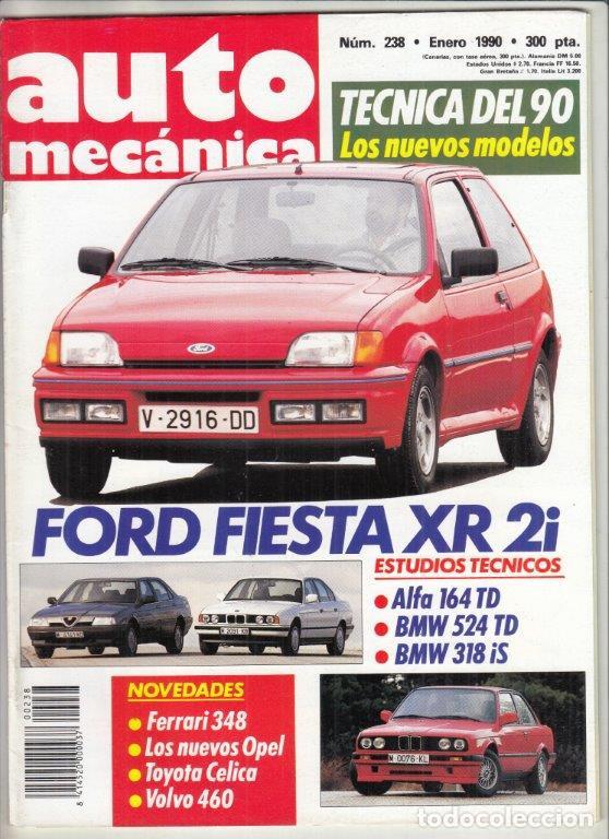Coches: REVISTA AUTOMECANICA N&ordm; 238 A&Ntilde;O 1990.EST. TEC:FORD FIESTA XR2I. BMW 318 IS.BMW 524 TS Y ALFA 164 TD.