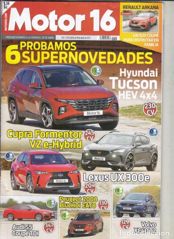 Coches: REVISTA MOTOR 16 N&ordm; 1795 A&Ntilde;O 2021. PRU: HYUNDAUI TUCSON 1.6 TGDI HEV 4X4 STYLE. AUDI S5 COUPE TDI