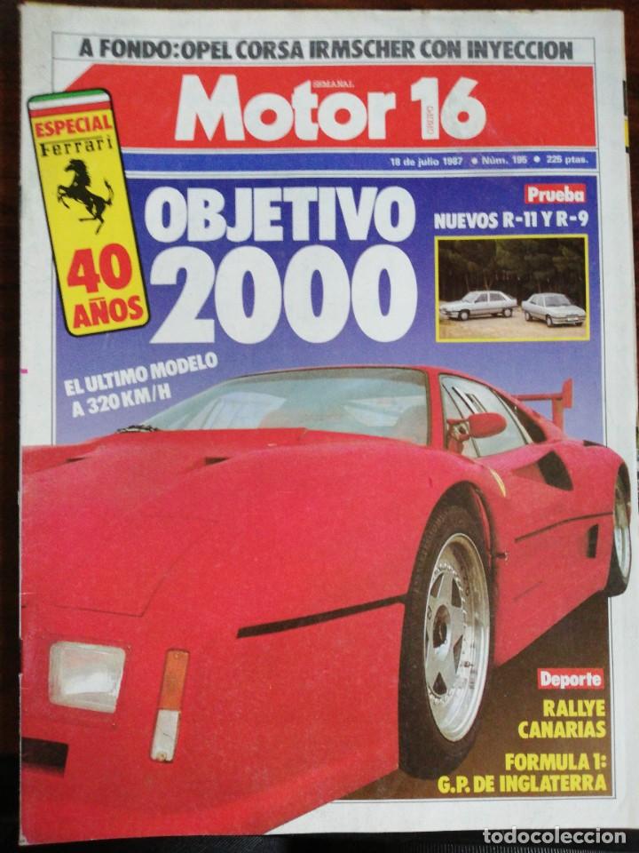 Coches: MOTOR 16 N&ordm; 195 - JUL 1987 - RENAULT 11 / RENAULT 9 / ESPECIAL FERRARI / OPEL CORSA IRMSCHER