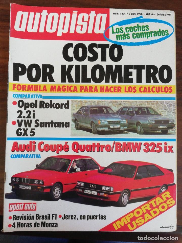 AUTOPISTA Nº 1394 - ABRIL 1986 - AUDI COUPE QUATTRO / BMW 325 IX / OPEL REKORD 2.2I / VW SANTANA GX5 (Coches y Motocicletas Antiguas y Clásicas - Revistas de Coches)