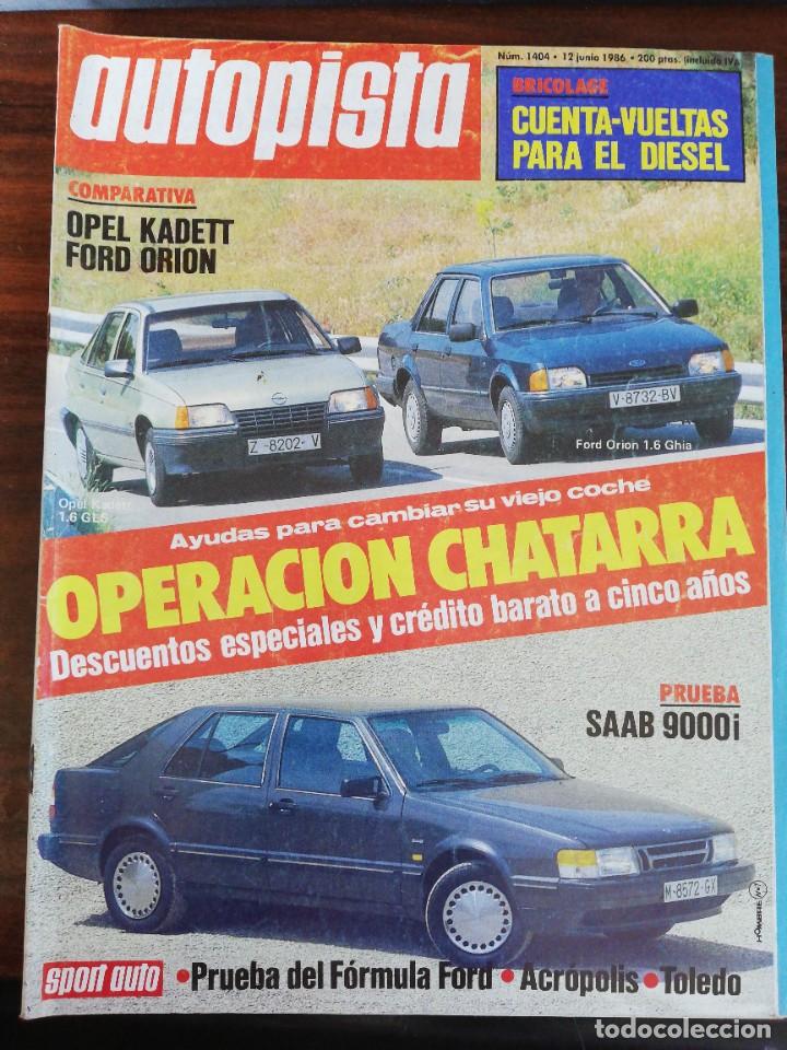 Coches: AUTOPISTA N&ordm; 1404 - JUNIO 1986 - OPEL KADETT GLS / FORD ORION 1.6 GHIA / SAAB 9000 i
