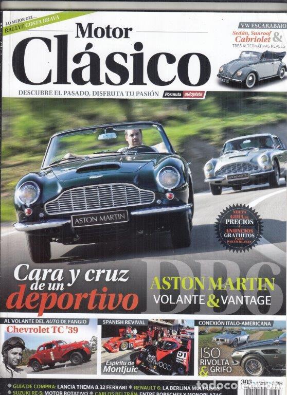 Coches: REVISTA MOTOR CL&Aacute;SICO N&ordm; 303 A&Ntilde;O 2013. DOSSIER ASTON MARTIN DB6. CHEVROLETTC COUP&Eacute;. VW ESCARABAJO.