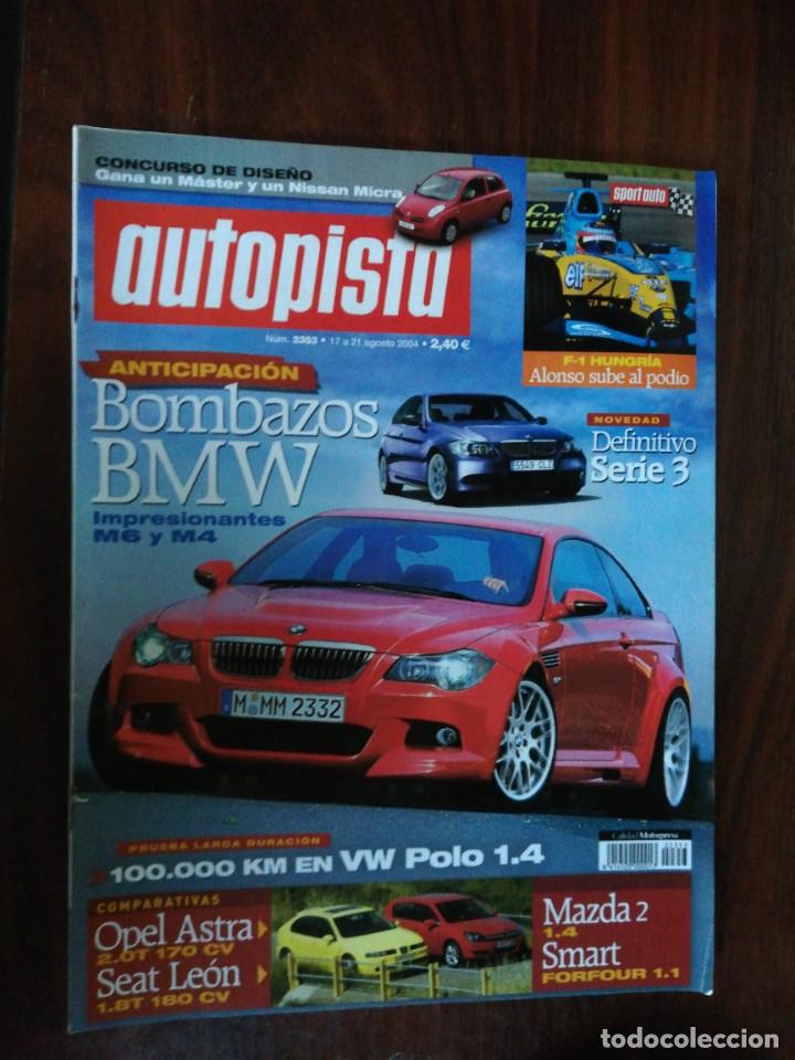 Coches: AUTOPISTA N&ordm; 2353. 2004. BMW M6 y M4. BMW SERIE 3. VW POLO 1.4.