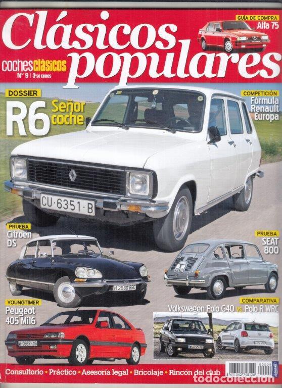 Coches: REVISTA CL&Aacute;SICOS POPULARES N&ordm; 9. DOSSIER: RENAULT 6. PRU: CITROEN DS. SEAT 800. COMP: VW POLO G40 Y