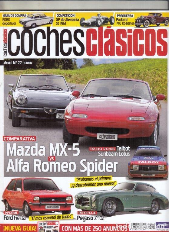 Coches: REVISTA COCHES CL&Aacute;SICOS N&ordm; 77. REP: PEGASO Z 102. COMP: MAZDA MX5 Y ALFA ROMEO SPIDER. RAC: TALBOT S