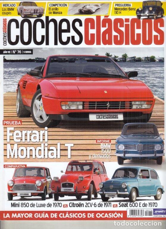 Coches: REVISTA COCHES CL&Aacute;SICOS N&ordm; 76. PRU: FERRARI MONDIAL T. COMP: MINI 850 LUXE (70), CITROEN 2CV 6 (71)