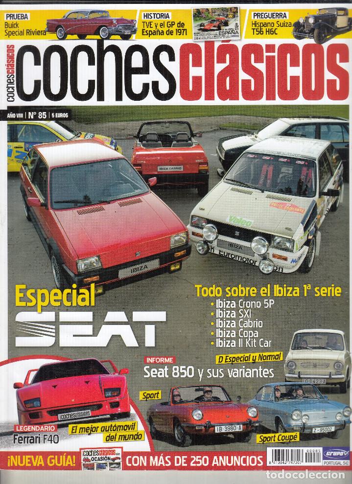 Coches: REVISTA COCHES CL&Aacute;SICOS N&ordm; 85. ESPECIAL SEAT IBIZA. LEG: FERRARI F40. PRU: BUICK SPECIAL RIVIERA.