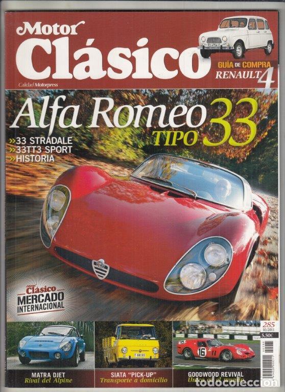 Coches: REVISTA MOTOR CL&Aacute;SICO N&ordm; 285 A&Ntilde;O 2011. DOS: ALFA ROMEO TIPO 33. S Y A:MATRA DJET. SPA: SIATA PICK-UP
