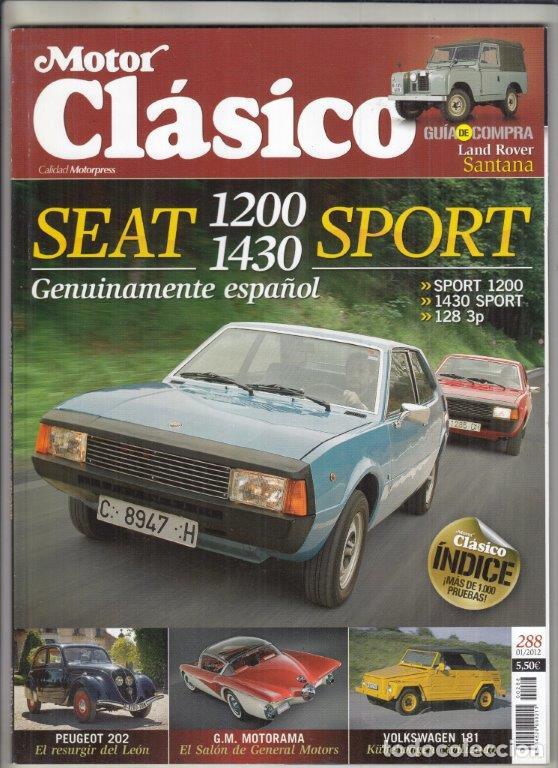 Coches: REVISTA MOTOR CL&Aacute;SICO N&ordm; 288 A&Ntilde;O 2012. DOSSIER: SEAT 1200/SEAT 1430 SPORT. S Y A: VW 181 (72).
