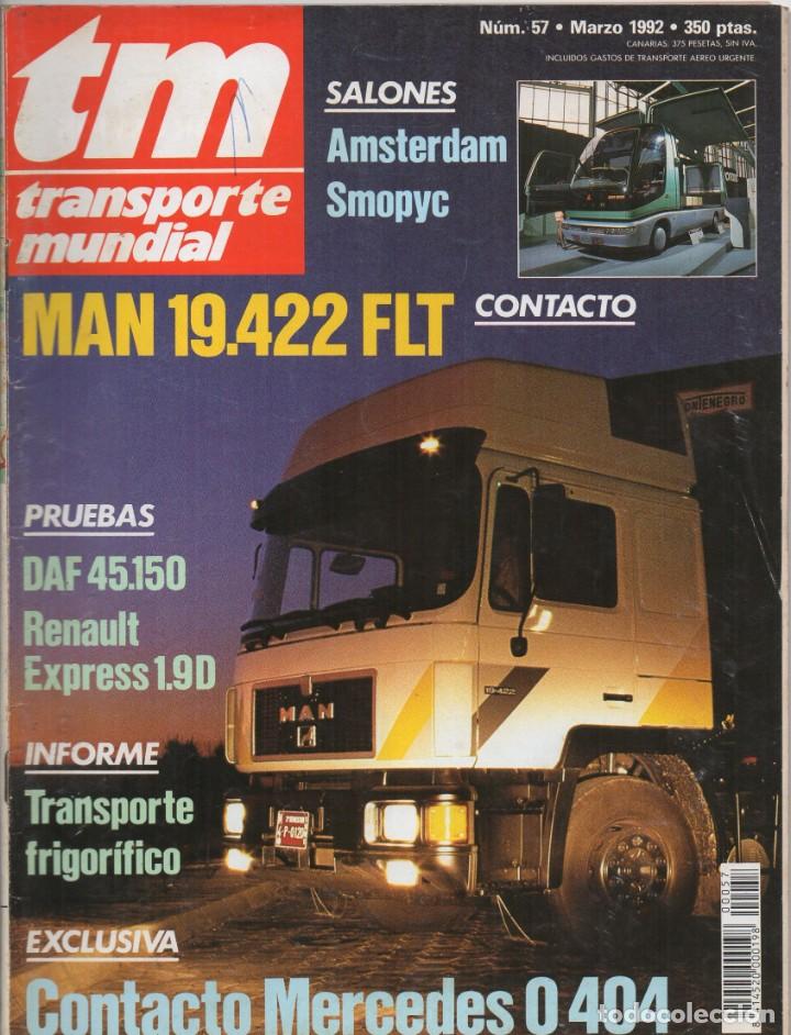 Autos: Revista TM Transporte Mundial n&ordm;57 MARZO 1992 - MERCEDES 0 404 - MAN 19.422 FLT