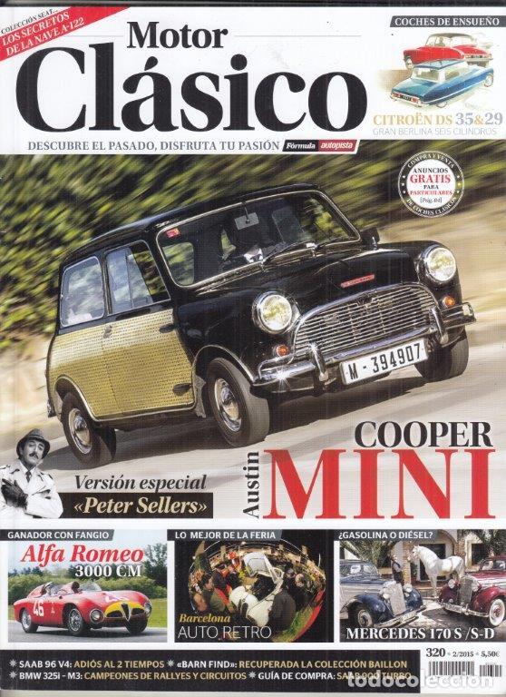 Coches: REVISTA MOTOR CL&Aacute;SICO N&ordm; 320 A&Ntilde;O 2015. DOSSIER: AUSTIN MINI COOPER. SACAI-T-MARION.PRU:ROMEO 6C 3000