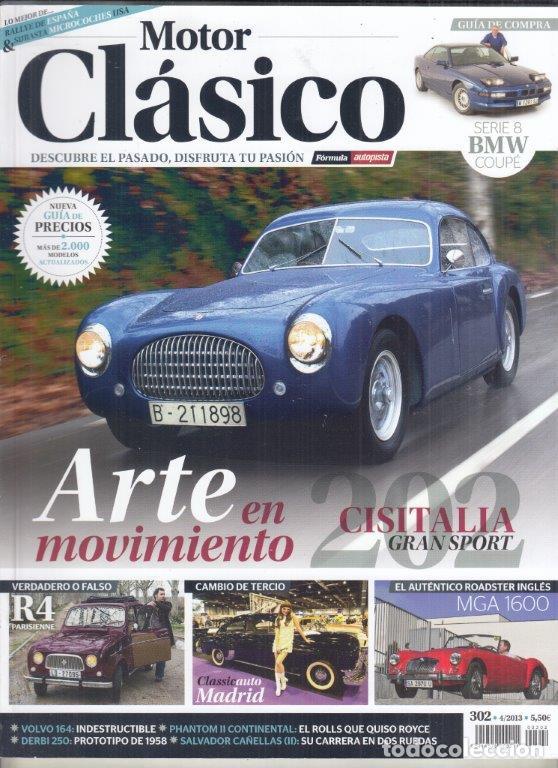 Coches: REVISTA MOTOR CL&Aacute;SICO N&ordm; 302 A&Ntilde;O 2013. DOSSIER: CISITALIA 202 GRAN SPORT. PRU: MG A 1600 ROADSTER.