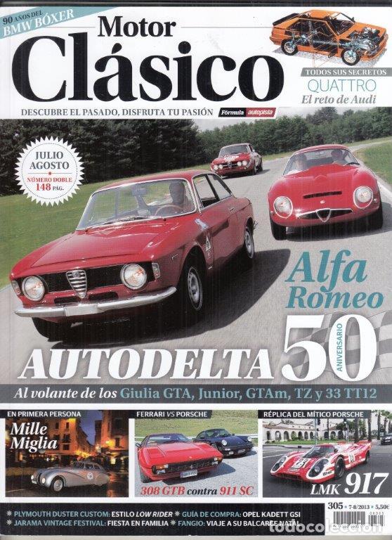 Coches: REVISTA MOTOR CL&Aacute;SICO N&ordm; 305 A&Ntilde;O 2013. DOSSIER: AFA ROMEO AUTODELTA. DE LOS TZ Y GTA AL 33TT 12.