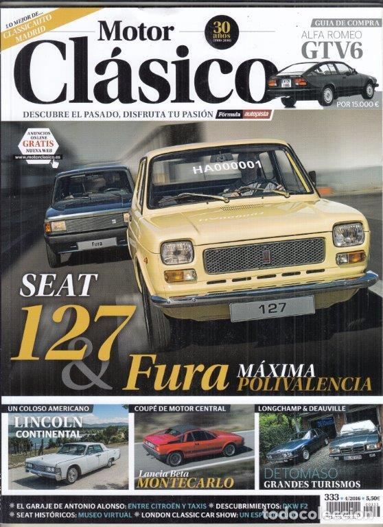 Coches: REVISTA MOTOR CL&Aacute;SICO N&ordm; 333 A&Ntilde;O 2016. DOSSIER: SEAT 127Y FURA. LINCOLN CONTINENTAL. LANCIA BETA MON