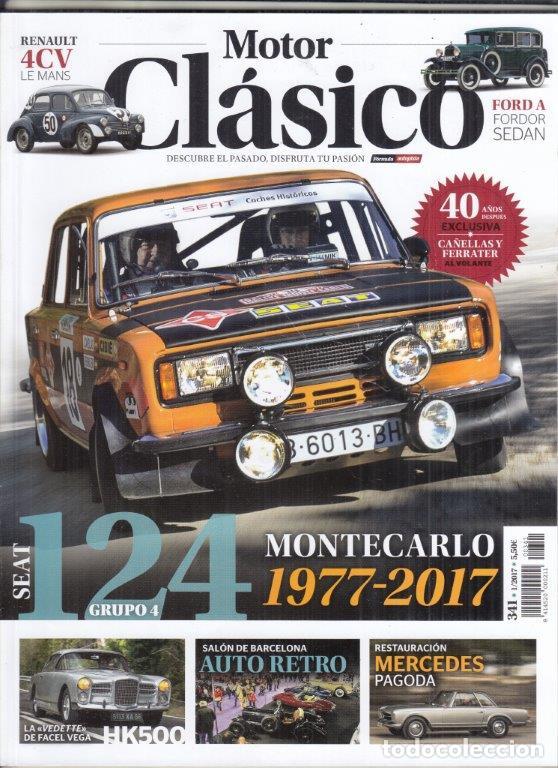 Coches: REVISTA MOTOR CL&Aacute;SICO N&ordm; 341 A&Ntilde;O 2017. DOSSIER: SEAT124 GRUPO 4. PRU:MERCEDES BENZ 230 SL. FACEL VEG
