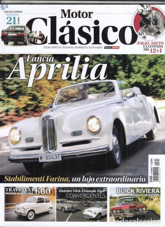 Coches: REVISTA MOTOR CL&Aacute;SICO N&ordm; 348 A&Ntilde;O 2017. DOSSIER: LANCIA APRILIA.PRU: BUICK RIVIERA. COMP: DAIMLER V8