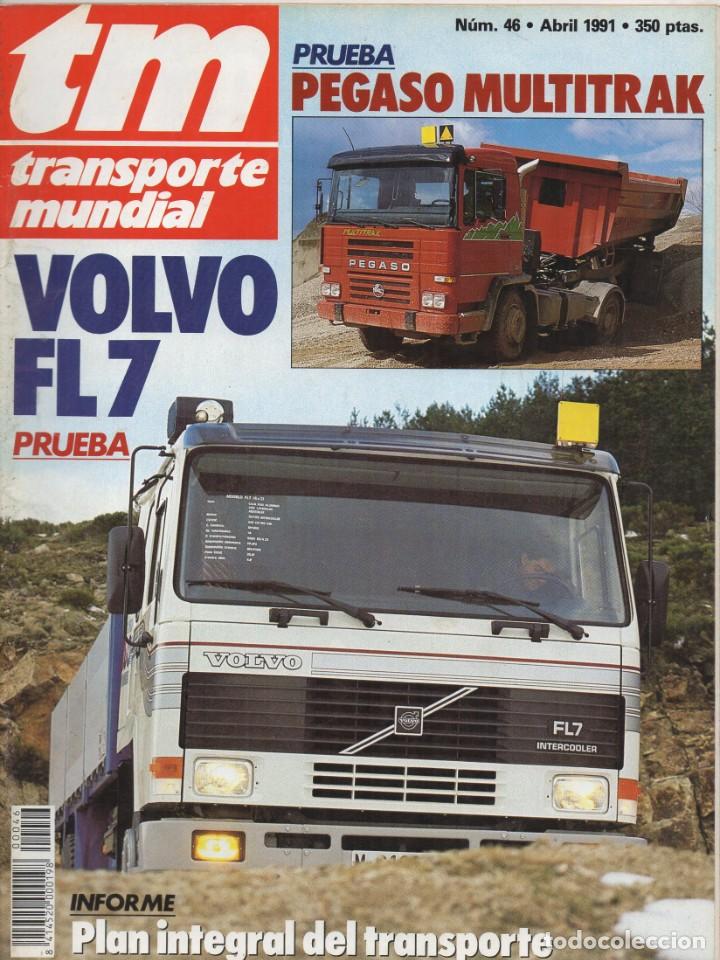 Autos: Revista TM Transporte Mundial n&ordm;46 Abril 1991 - Pegaso Multitrak - VOLVO FL7