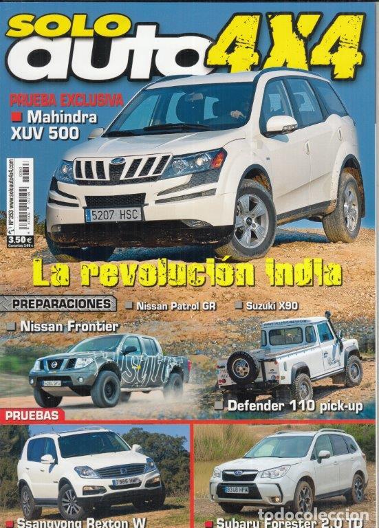 Coches: REVISTA SOLO AUTO 4X4 N&ordm; 353. PRU: SSANGYONBG REXTON W 200. SUBARU FORESTER 2.0 TD. MAHINDRA XUV 500