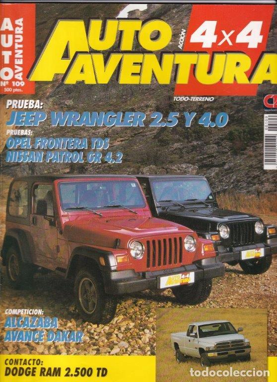 Coches: REVISTA AUTO AVENTURA 4X4 N&ordm; 109. PRU: WRANGLER 2.5 Y 4.0. PATROL GR 4.2 SE. FRONTERA SPORT 2.5 TDS.