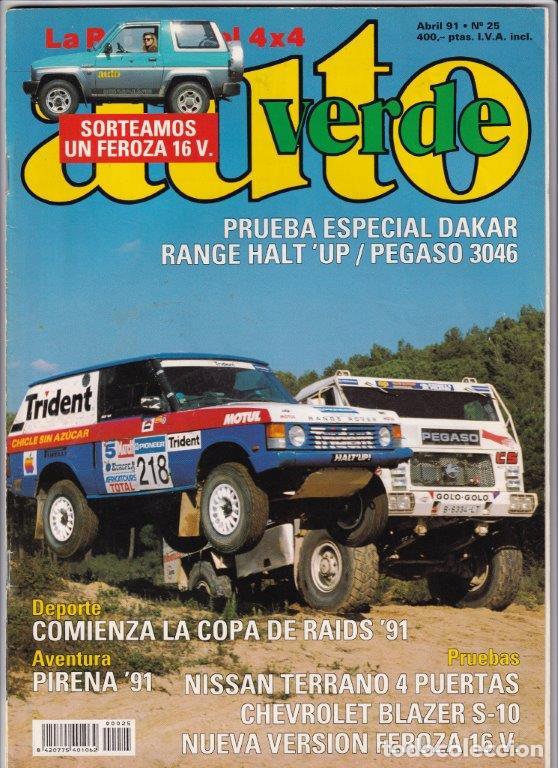 Coches: REVISTA AUTOVERDE 4X4 N&ordm; 25 A&Ntilde;O 1991. DAKAR: RANGE ROVER HALT&acute;UP S. SERVI&Agrave; Y PEGASO 4043 CA&Ntilde;ELLAS