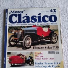 Auto: MOTOR CLÁSICO. Nº 42. AÑO 1991. HISPANO-SUIZA T30. MORGAN SUPER SPORT AERO. PORSCHE 911 S D.... LEER