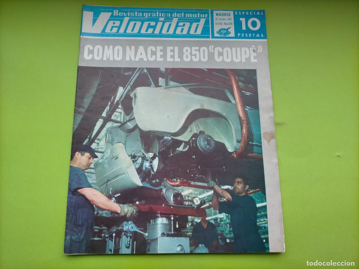Coches: REVISTA VELOCIDAD N&ordm; 320 A&Ntilde;O 1967 - NUMERO DEDICADO A COMO SE HACE EL SEAT 850 COUPE