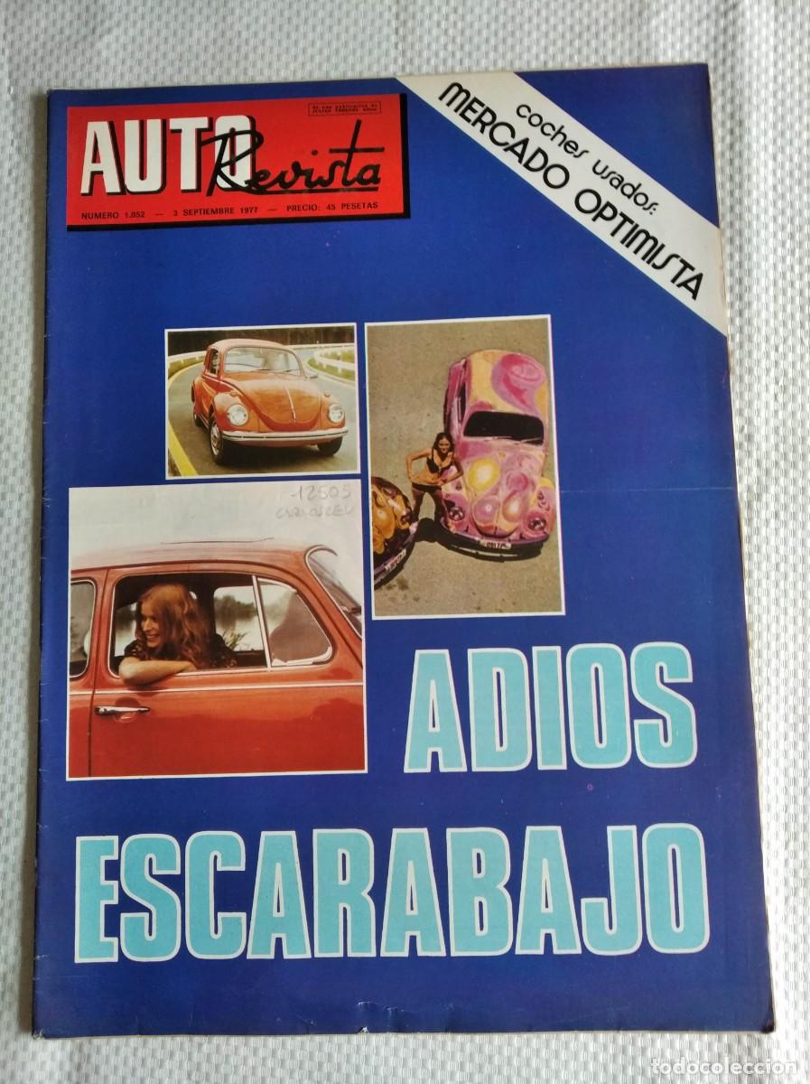 Voitures: AUTO REVISTA. N&ordm; 1052. A&Ntilde;O 1977. ADI&Oacute;S AL VW ESCARABAJO. PRECIOS DE LOS TURISMOS NACIONALES N.. LEER
